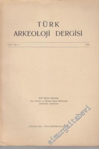 Türk Arkeoloji Dergisi - Sayı: 9 - 2, Yıl: 1959