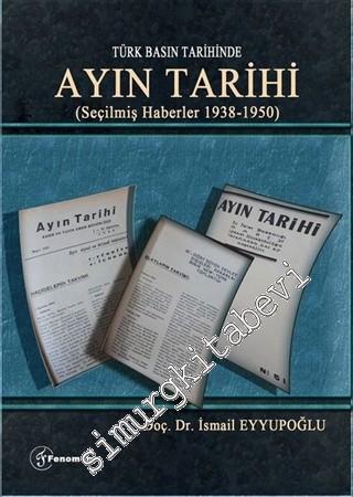 Türk Basın Tarihinde Ayın Tarihi (Seçilmiş Haberler 1938 - 1950)