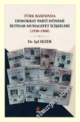 Türk Basınında Demokrat Parti Dönemi İktidar Muhalefet İlişkileri (1950-1960) -