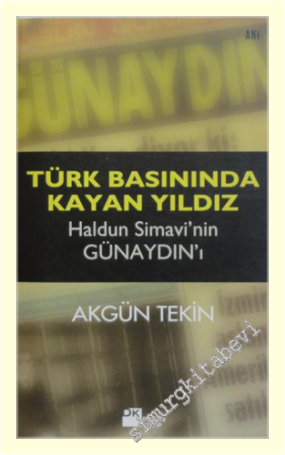Türk Basınında Kayan Yıldız: Haldun Simavi'nin Günaydın'ı -