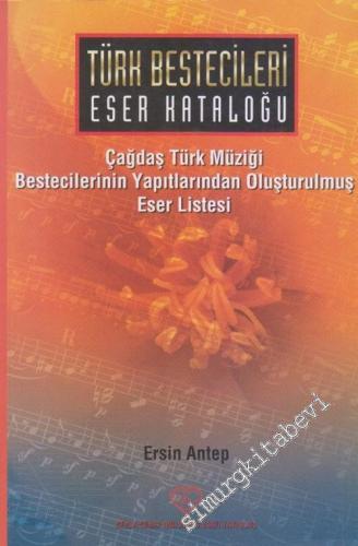 Türk Bestecileri Eser Kataloğu: Çağdaş Türk Müziği Bestecilerinin Yapı