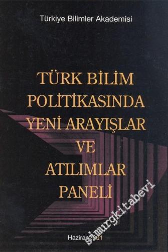 Türk Bilim Politikasında Yeni Arayışlar ve Atılımlar Paneli, Haziran 2001 -        2001