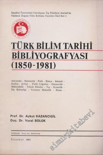 Türk Bilim Tarihi Bibliyografyası ( 1850 - 1981 )