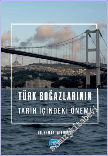 Türk Boğazlarının Tarih İçindeki Önemi - 2026