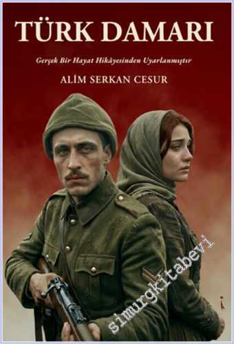Türk Damarı : Gerçek Bir Hayat Hikayesinden Uyarlanmıştır