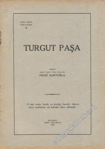Türk Deniz Tarihinden 3: Turgut Paşa -        1935