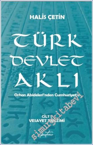Türk Devlet Aklı – Velayet Tanzimi (Cilt 1) Orhon Abideleri'nden Cumhuriyet'e -        2024