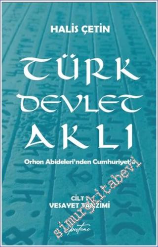 Türk Devlet Aklı – Velayet Tanzimi (Cilt 1) Orhon Abideleri'nden Cumhu