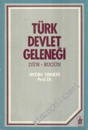 Türk Devlet Geleneği: Dün - Bugün