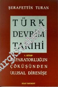 Türk Devrim Tarihi 1:  İmparatorluğun Çöküşünden Ulusal Direnişe -        2013