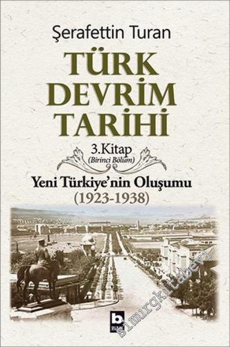 Türk Devrim Tarihi 3/1: Yeni Türkiye'nin Oluşumu (1923 - 1938)