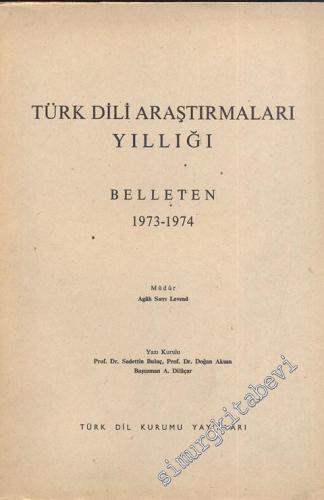 Türk Dili Araştırmaları Yıllığı Belleten 1973 - 1974 - Yıl: 1973 - 1974