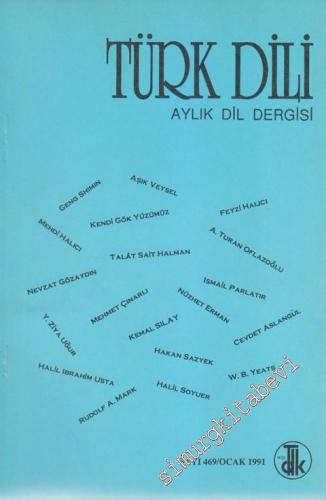 Türk Dili: Aylık Dil Dergisi - 469      Ocak