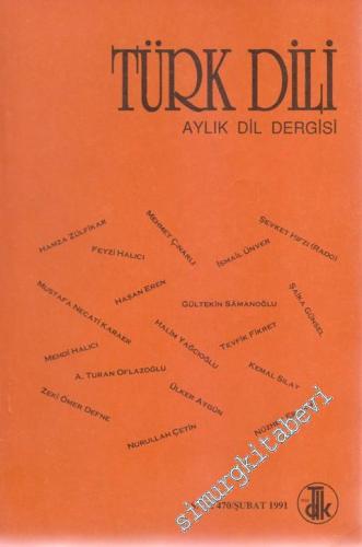 Türk Dili: Aylık Dil Dergisi - 470 Şubat
