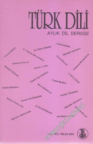 Türk Dili: Aylık Dil Dergisi - 472 Nisan