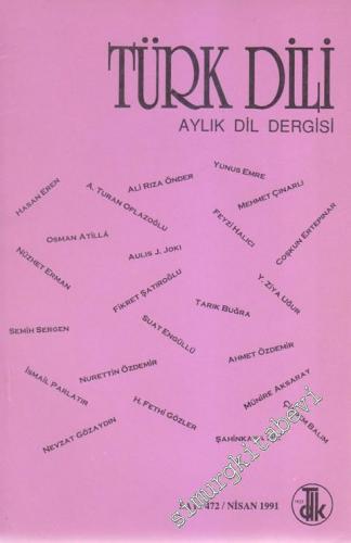 Türk Dili: Aylık Dil Dergisi - 472 Nisan