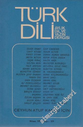 Türk Dili Aylık Dil Dergisi: Ceyhun Atuf Kansu İçin - 319 XXXVII 27 Ni