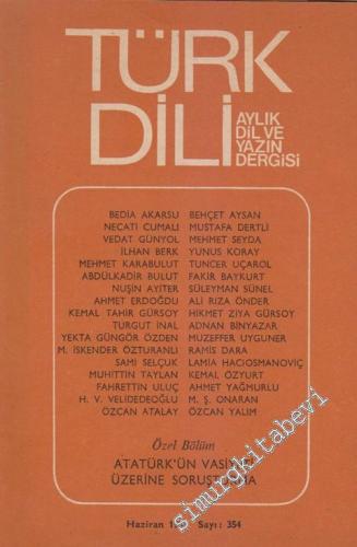 Türk Dili Aylık Dil Dergisi: Özel Bölüm: Atatürk'ün Vasiyeti Üzerine Soruşturma - Sayı: 354      Haziran