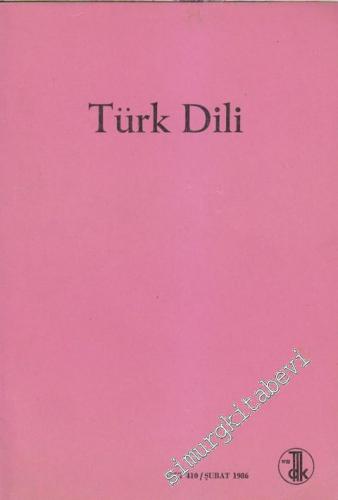 Türk Dili Aylık Dil Dergisi - Sayı: 410 Şubat