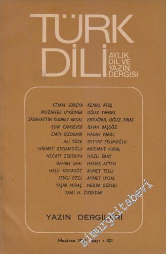 Türk Dili Aylık Dil Dergisi: Yazın Dergileri - Sayı : 321  XXXVII  27  Haziran 1978