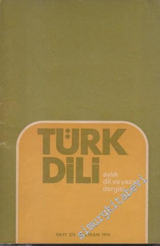 Türk Dili Aylık Dil ve Edebiyat Dergisi - 273 XXIX 24 Haziran