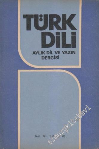 Türk Dili Aylık Dil ve Edebiyat Dergisi - 281 XXX 24 Ekim