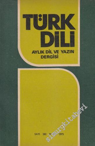 Türk Dili Aylık Dil ve Edebiyat Dergisi - 282 XXXI 25 Mart