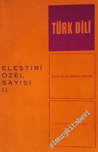 Türk Dili Aylık Dil ve Edebiyat Dergisi, Eleştiri Özel Sayısı Cilt 2 - Sayı: 234  Cilt: XXII,     Mart 1971