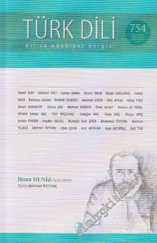 Türk Dili Aylık Dil ve Edebiyat Dergisi: İhsan Deniz ile Şiir Üzerine - Sayı: 754      Ekim