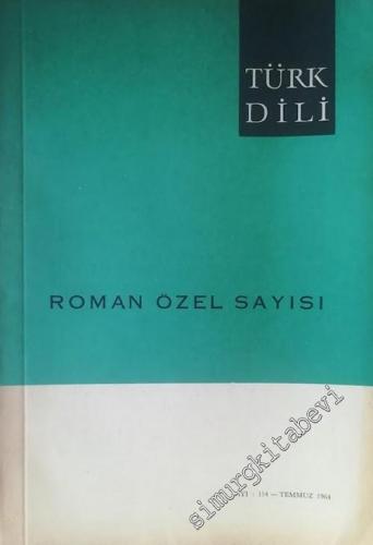 Türk Dili Aylık Dil ve Edebiyat Dergisi Roman Özel Sayısı 2 Cilt TAKIM  - Sayı: 154, 159  Cilt: XIII    Temmuz - Aralık 1964