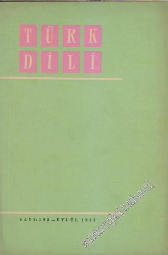 Türk Dili Aylık Dil ve Edebiyat Dergisi - Sayı: 192  XVII    Eylül