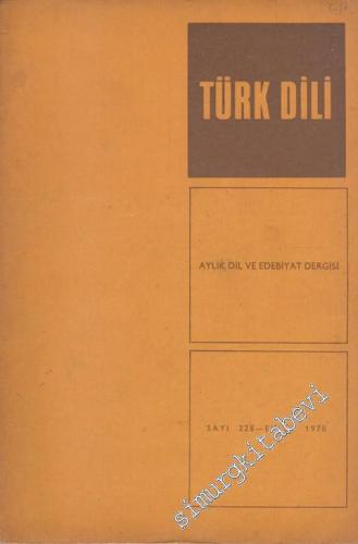 Türk Dili Aylık Dil ve Edebiyat Dergisi - Sayı: 228 Cilt: 22 Yıl: 19 E