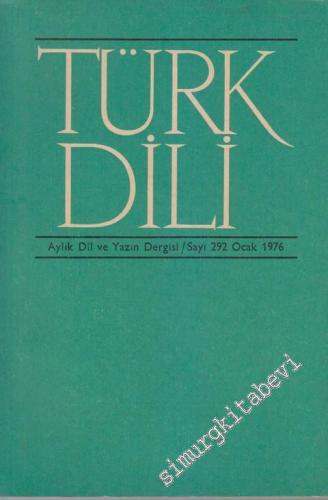 Türk Dili Aylık Dil ve Yazın Dergisi - 292 XXXIII 26 Ocak