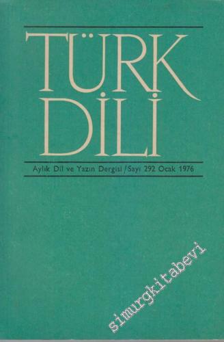 Türk Dili Aylık Dil ve Yazın Dergisi  - 292  XXXIII  26  Ocak