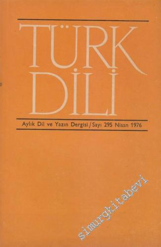 Türk Dili Aylık Dil ve Yazın Dergisi - 295 XXXIII 26 Nisan