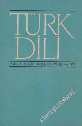 Türk Dili Aylık Dil ve Yazın Dergisi - 299 XXXIV 26 Ağustos