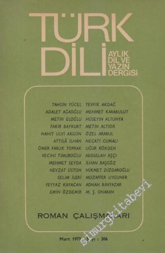 Türk Dili, Aylık Dil ve Yazın Dergisi: Dosya Roman Çalışmaları - 306  XXXVI  27  Mart