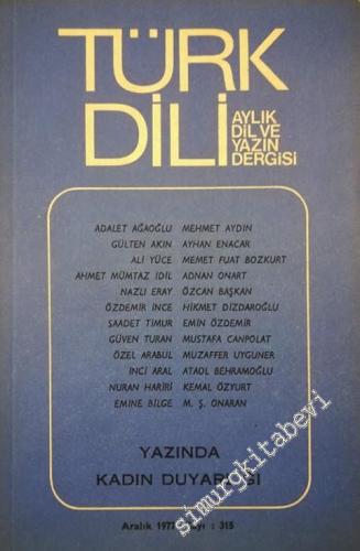 Türk Dili Aylık Dil ve Yazın Dergisi - Yazında Kadın Duyarlığı - Sayı: