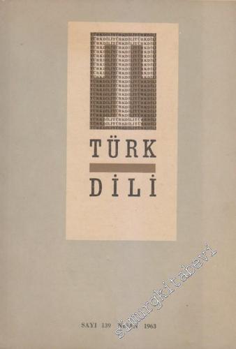 Türk Dili Aylık Fikir ve Edebiyat Dergisi  - 139  XII    Nisan