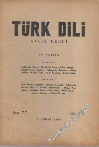 Türk Dili Aylık Fikir ve Edebiyat Dergisi - 77  7    Şubat