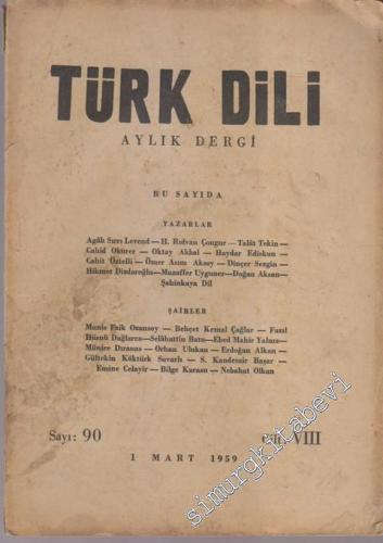Türk Dili Aylık Fikir ve Edebiyat Dergisi  - 90  8    Mart