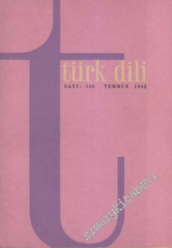 Türk Dili Aylık Fikir ve Edebiyat Dergisi  - Sayı: 130  Cilt: 11    Temmuz