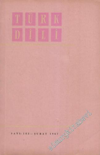 Türk Dili Aylık Fikir ve Edebiyat Dergisi  - Sayı: 185  XVI    Şubat