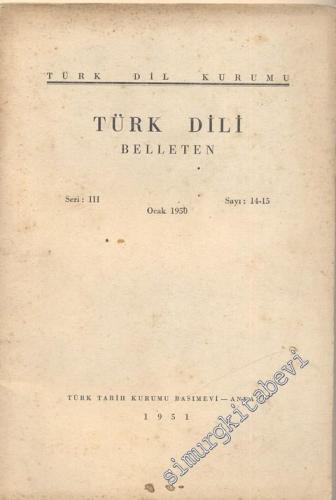 Türk Dili Belleten - Seri: 3, Sayı: 14-15, Ocak 1950