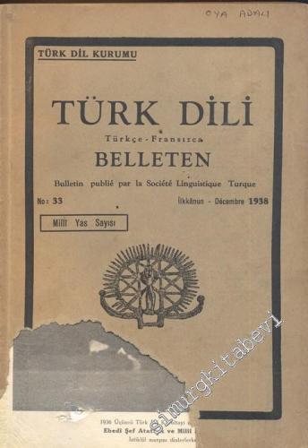 Türk Dili Belleten Türkçe - Fransızca - Milli Yas Özel Sayısı - Sayı: 33, Aralık 1938