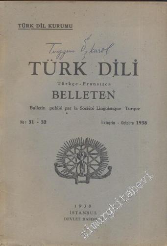 Türk Dili Belleten Türkçe - Fransızca  - Sayı: 31 - 32      Eylül 1938