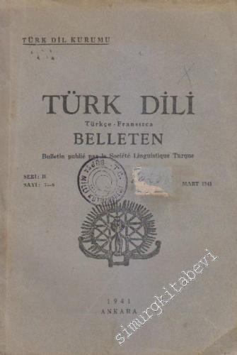 Türk Dili Belleten Türkçe - Fransızca  - Sayı: 7 - 8 Seri: II      Mart 1941