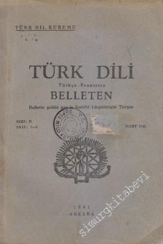 Türk Dili Belleten Türkçe - Fransızca - Sayı: 7 - 8 Seri: II Mart