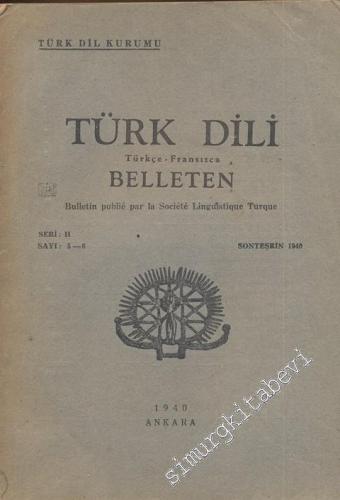 Türk Dili Belleten Türkçe - Fransızca - Seri: 2, Sayı: 5-6, 1940