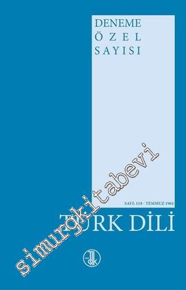 Türk Dili Dergisi Deneme Özel Sayısı - Sayı: 118 Temmuz